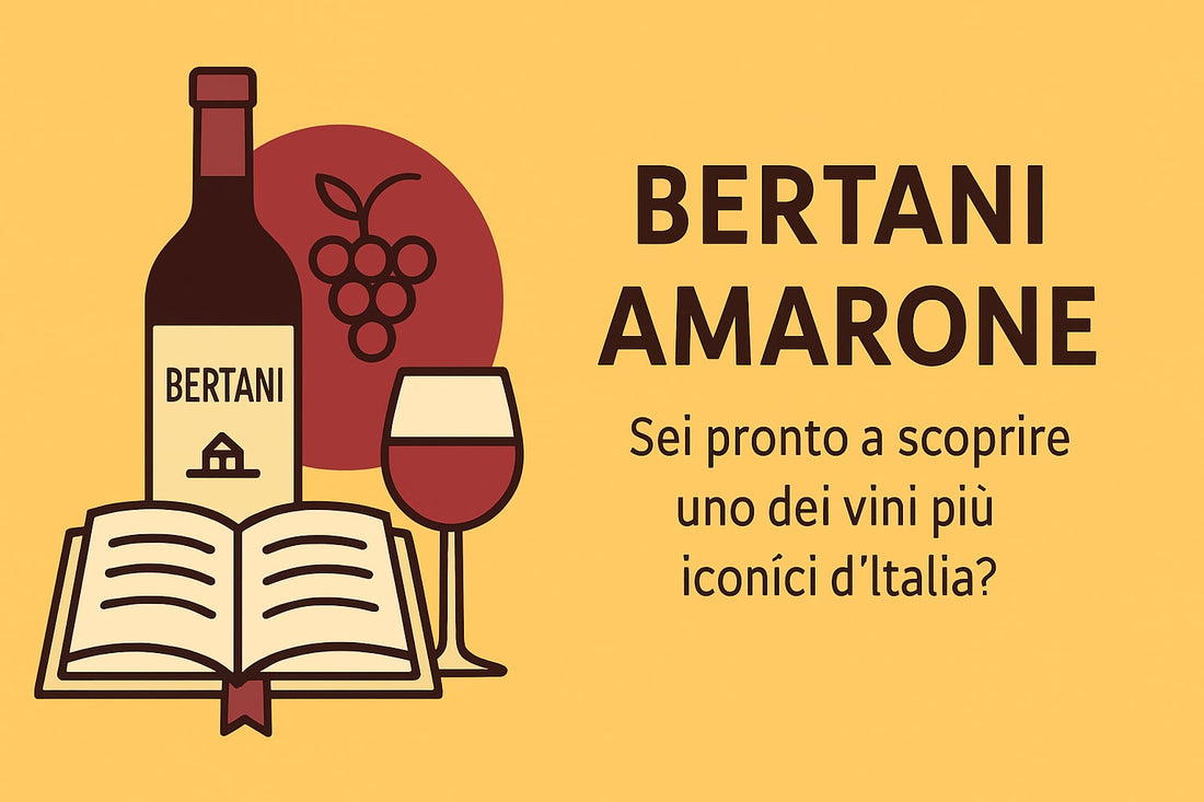 Guida Bertani Amarone: Scopri l’Eccellenza 2025