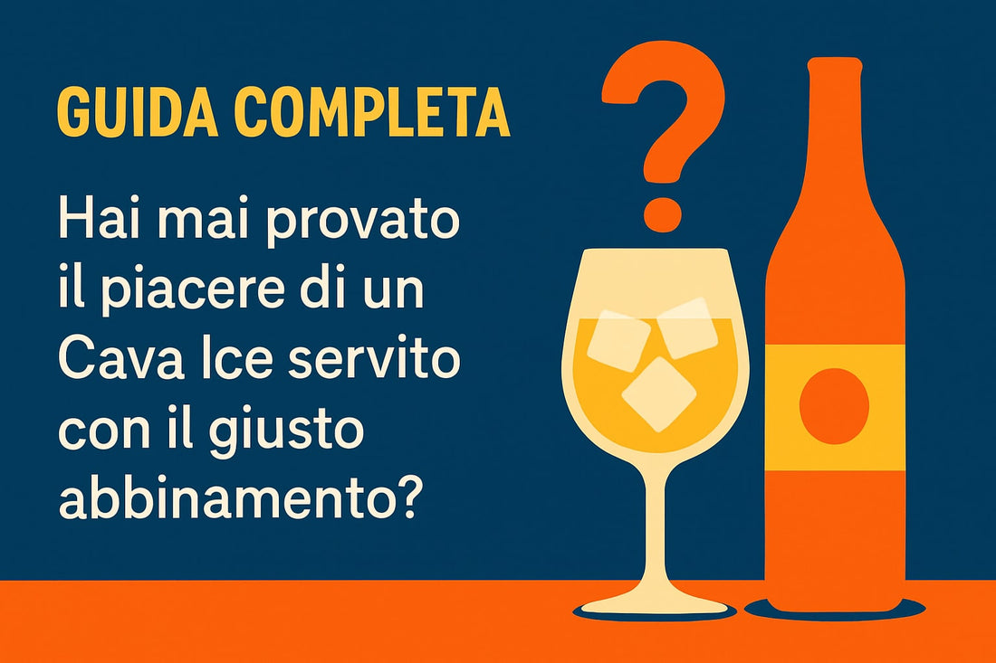 Guida Completa a Cava Ice: Consigli e Abbinamenti 2026