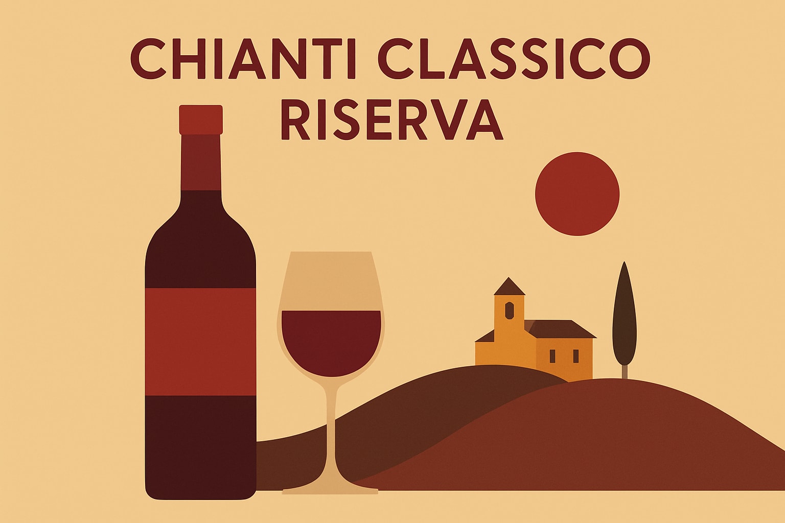 Guida Completa al Chianti Classico Riserva 2025
