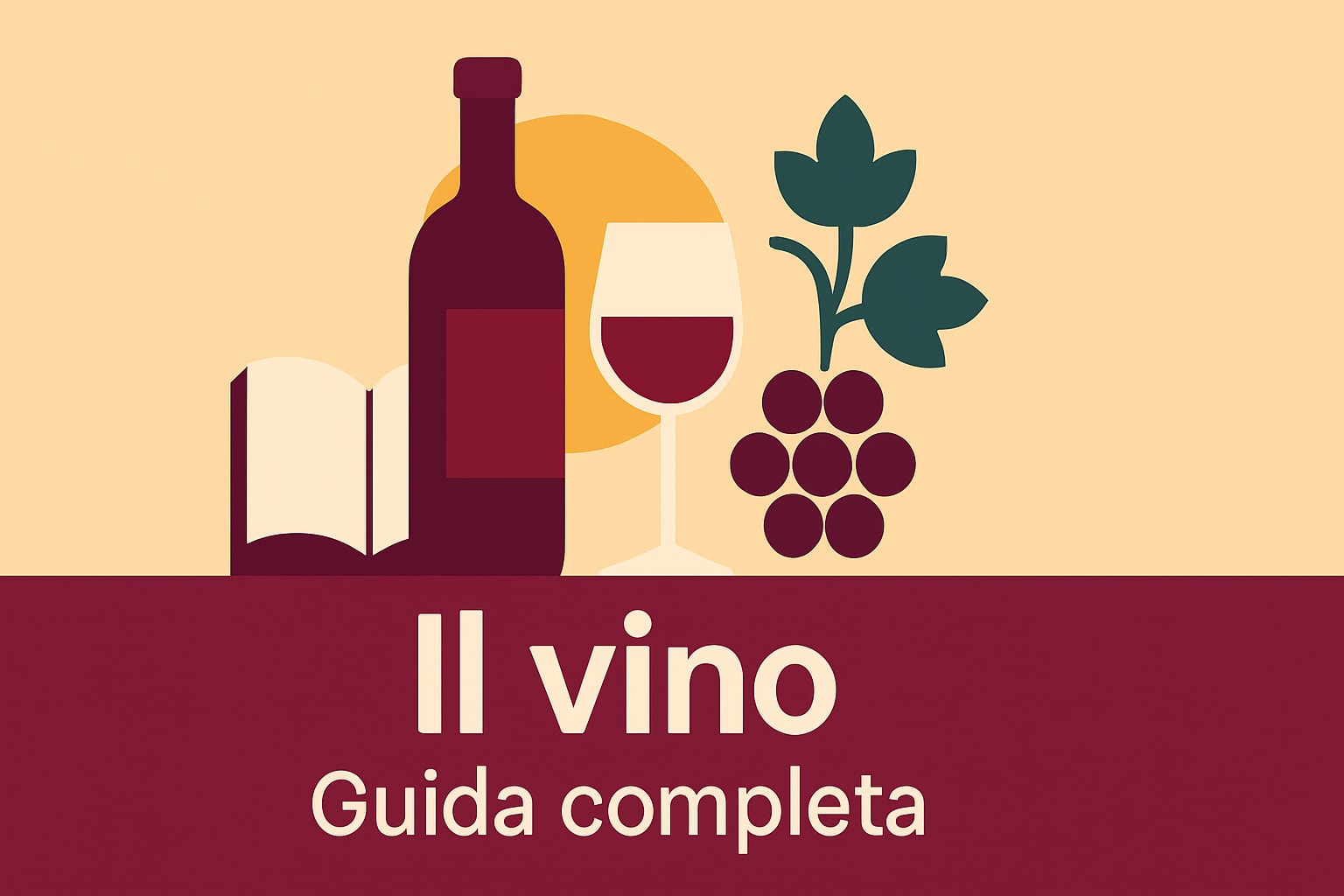 Guida Completa su Il Vino: Scopri Tutti i Segreti 2025
